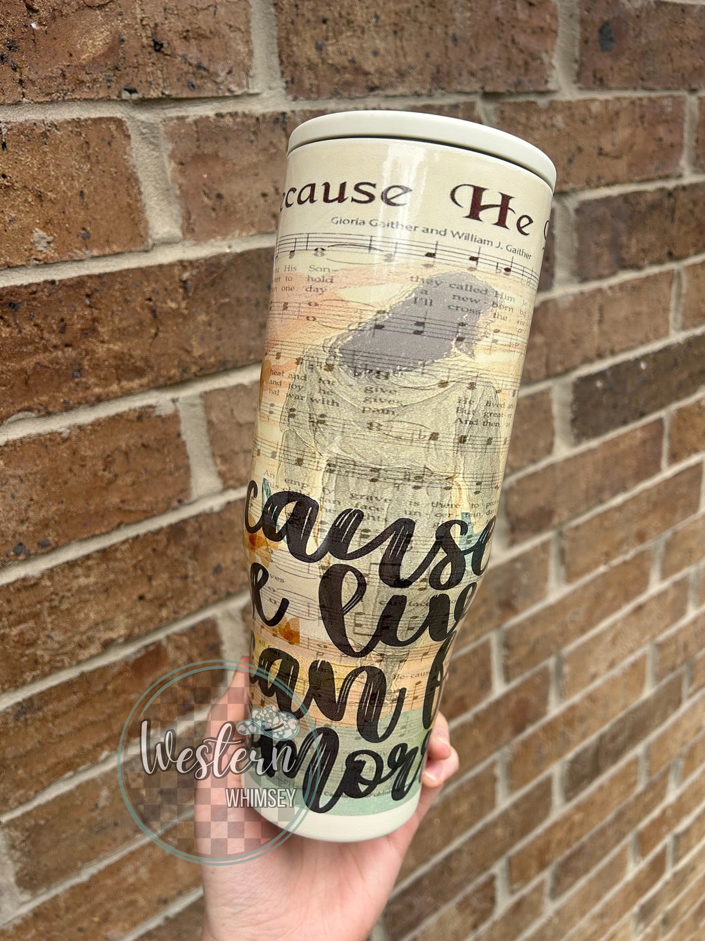 Because He Lives I Can Face Tomorrow Tumbler * 2 lids