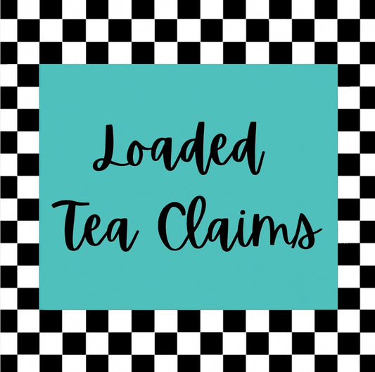 Loaded Tea Claims