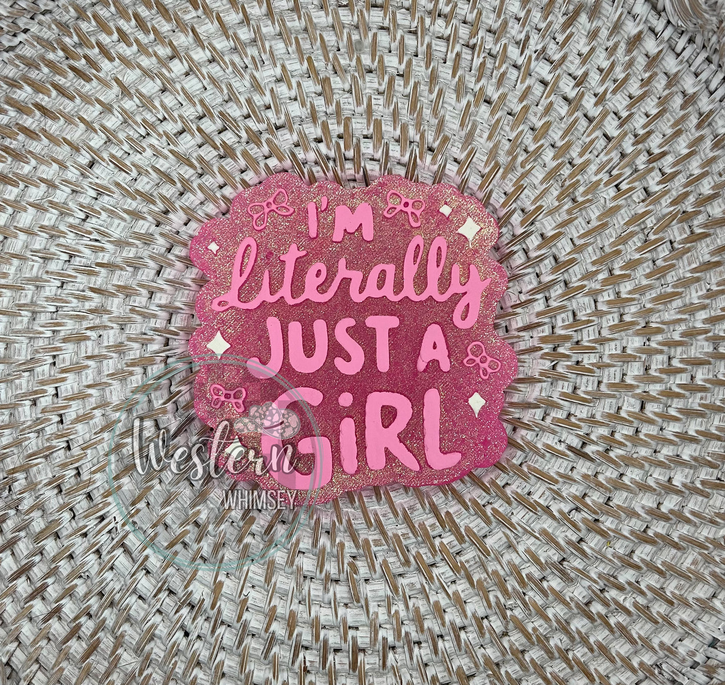 Literally Just A Girl Freshie