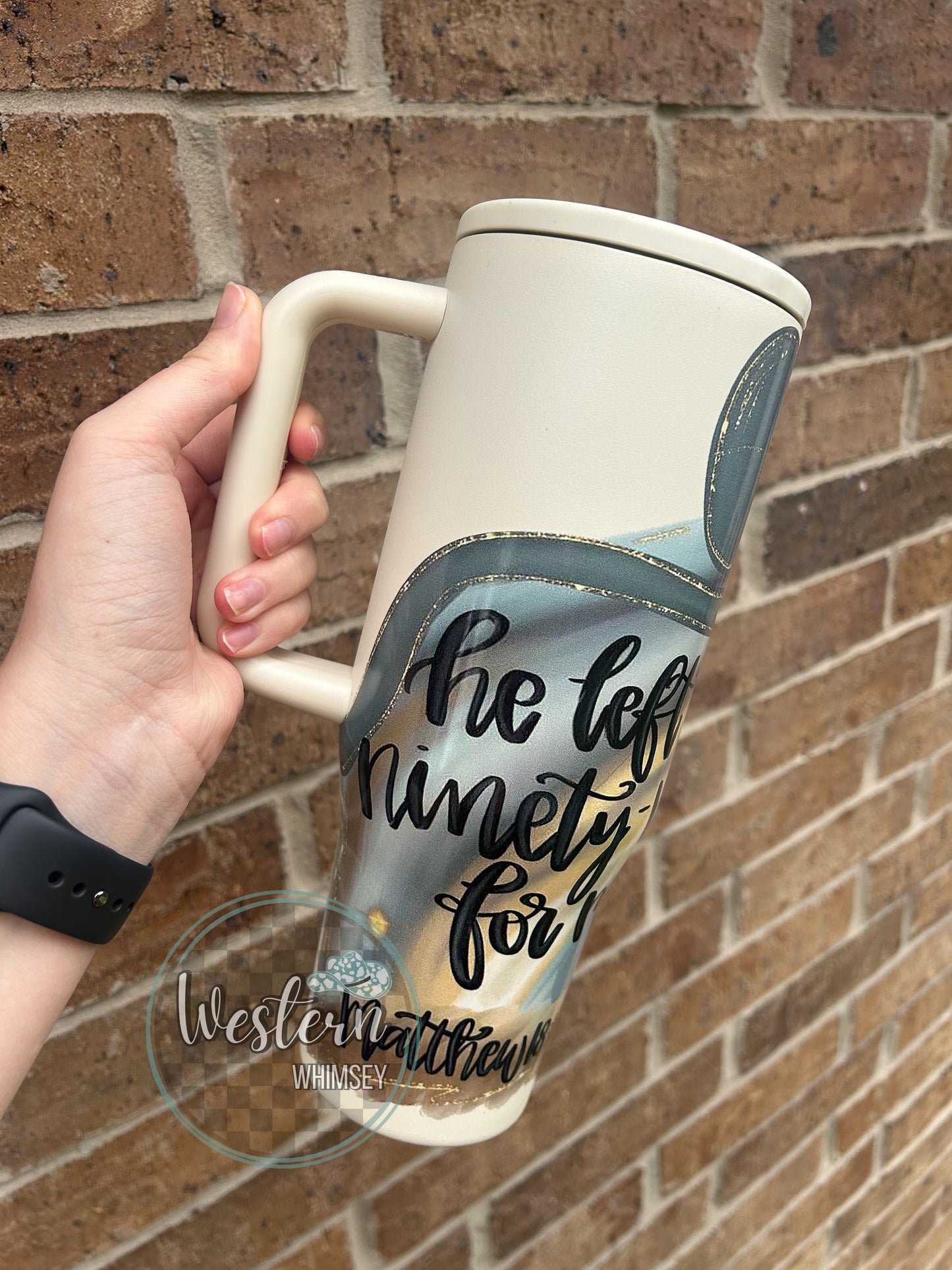 He Left the 99 For Me Tumbler * 2 lids