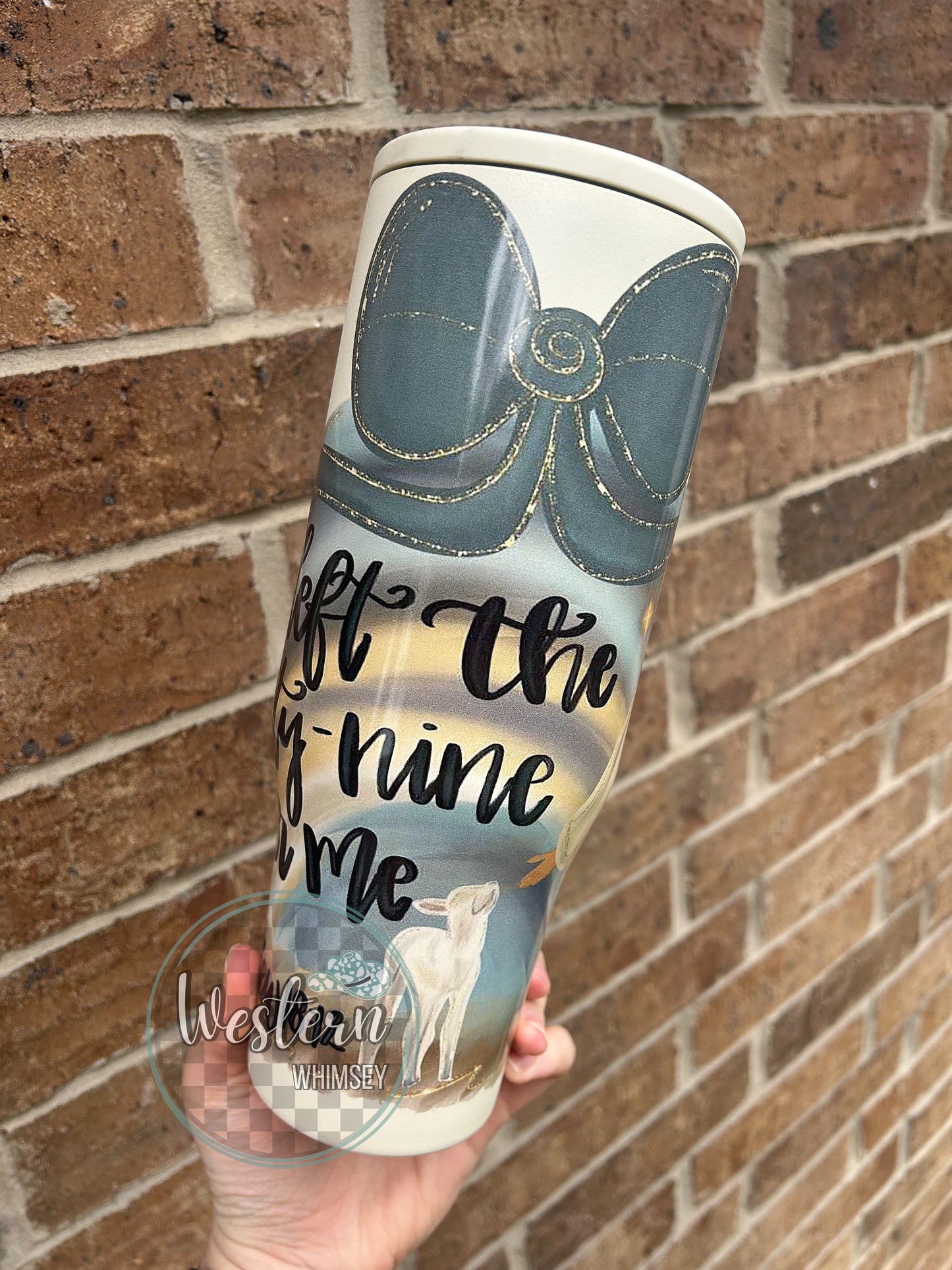 He Left the 99 For Me Tumbler * 2 lids
